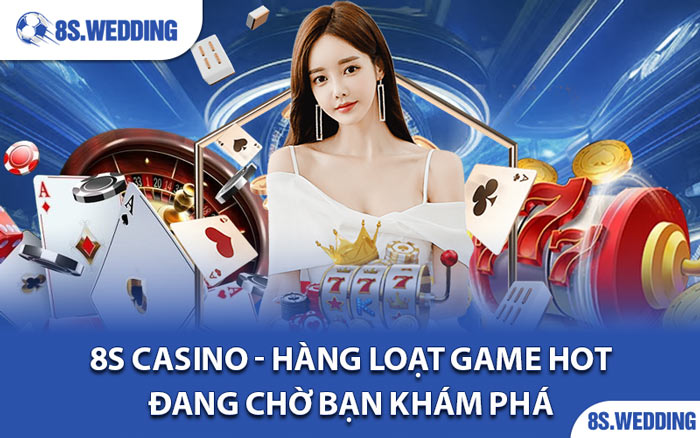 8s Casino - Hàng Loạt Game Hot Đang Chờ Bạn Khám Phá