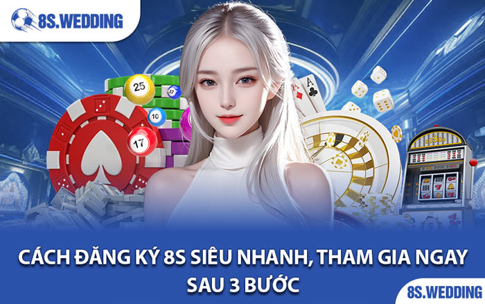 Cách Đăng Ký 8s Siêu Nhanh, Tham Gia Ngay Sau 3 Bước