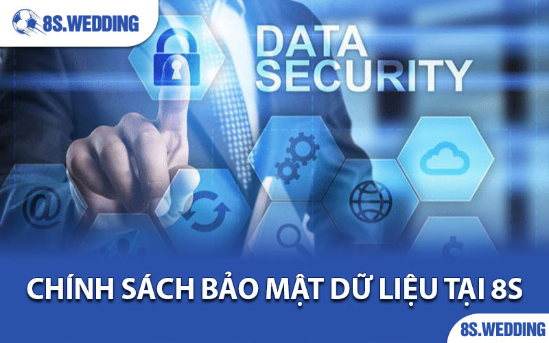 Chính Sách Bảo Mật Dữ Liệu Tại 8s