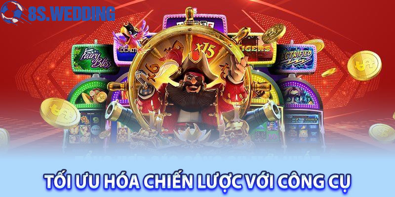 Tối Ưu Hóa Chiến Lược Với Công Cụ