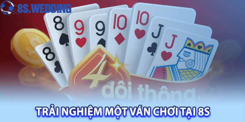 Trải Nghiệm Một Ván Chơi Tại 8S
